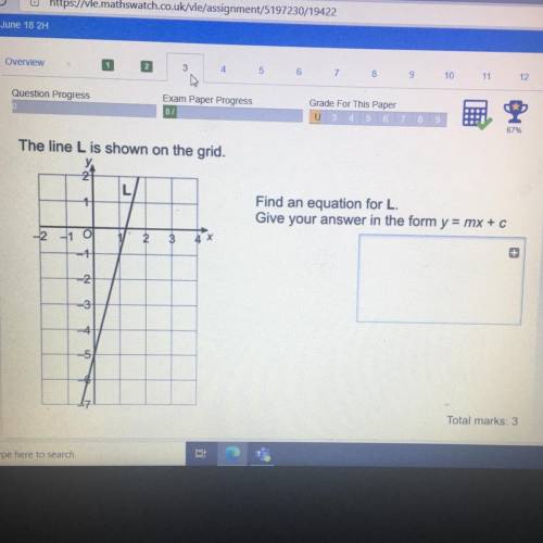 The line L is shown on the grid.

У.
2
L
Find an equation for L.
Give your answer in the form y =