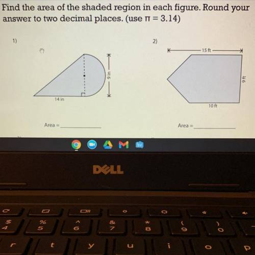 Adding Regions: S2

Area of Compound Figures
Find the area of the shaded region in each figure. Ro