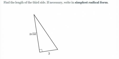 Find the length of the third side. If necessary, write in simplest radical form.

(screenshot prov