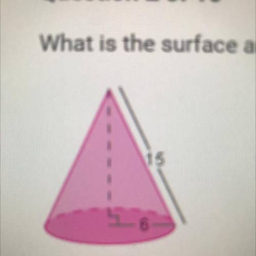 What is the surface area of the right cone below?

15
6
O A. 1267 units
O B. 1307 units
O c. 54077