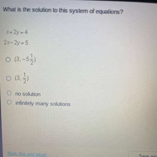 What is the solution to this system of equations?

X+ 2y = 4
2x-2y = 5
0 (3.-52
0 (3.3
O no soluti