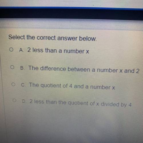 Which phrase is best represented by the algebraic
expression
x/4 -2
