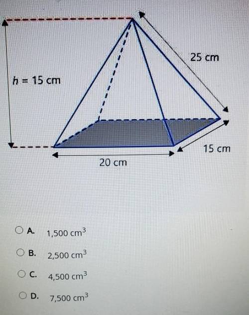 What is the volume of the pyramld in the diagram? 25 cm h = 15 cm 15 cm 20 cm ОА. 1,500 cm OB. 2,50