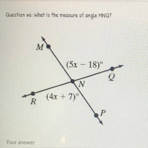 Q:6 What is the measure of angle MNQ?