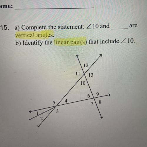 Complete the statement 10 and ____ are Vertical angles