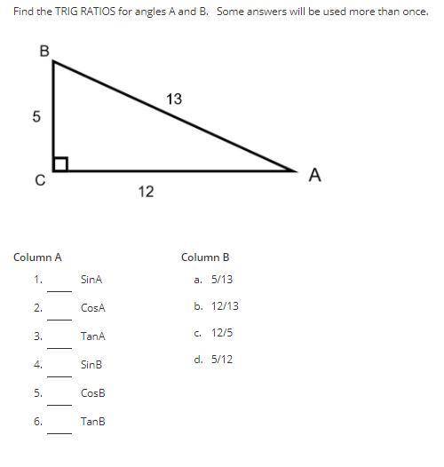 Find the TRIG RATIOS for angles A and B. Some answers will be used more than once.
