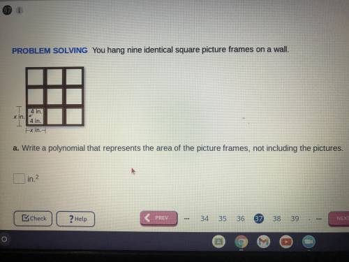 You hang mine identical square picture frames on a wall. Write a polynomial that represents the are