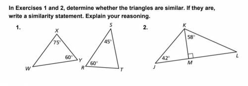 In Exercises 1 and 2, determine whether the triangles are similar. If they are,

write a similarit