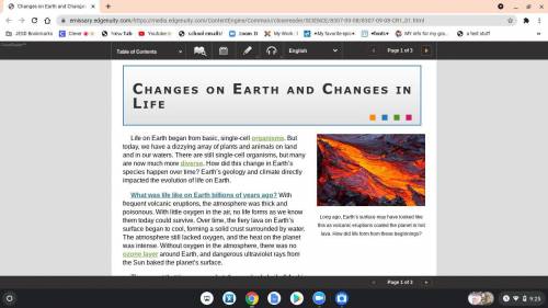 Read Changes on Earth and Changes in Life. Explain how changes in Earth’s systems affect the growth