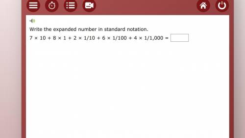 Write the expanded number in standard notation.

7 × 10 + 8 × 1 + 2 × 1/10 + 6 × 1/100 + 4 × 1/1,0
