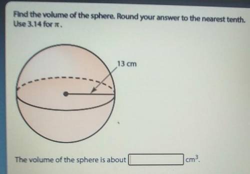 The volume of the sphere is about blank cubic centimeters.​