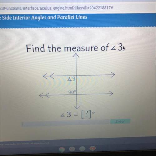 Find the measure of < 3
t
43
90°
K
43 = [?]
Enter