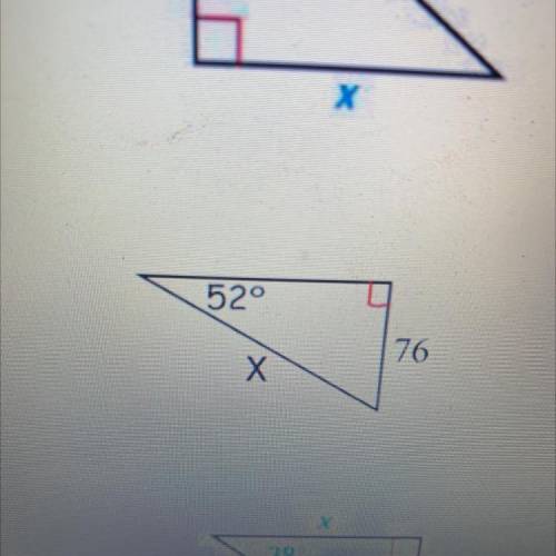 Find x. X is your hypotenuse and 76 is your opposite
