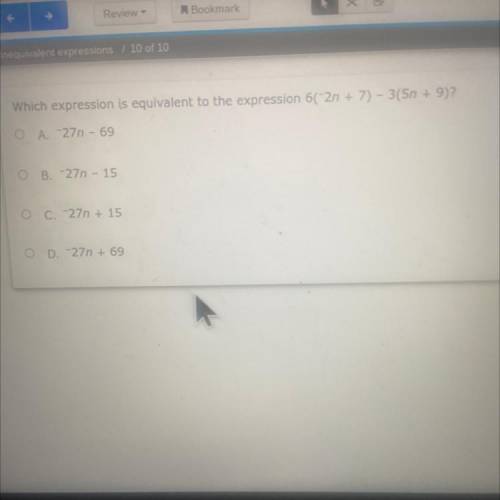 Which expression is equivalent to the expression 6(-2n + 7) - 3(5n + 9)?
Plz help