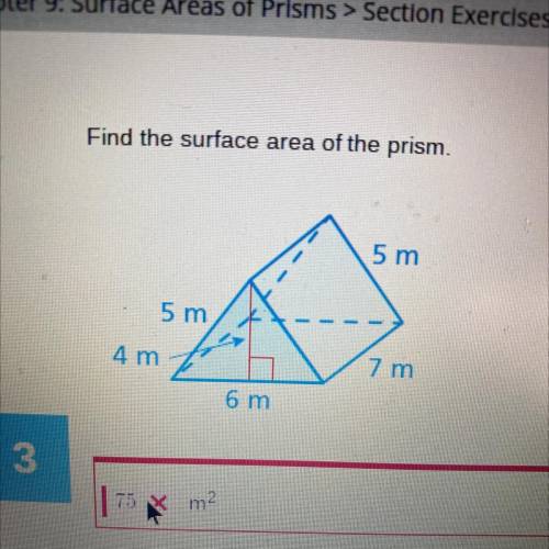 Find the surface area of the prism.
5m 4m 6m 7m 5m