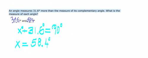 An angle measures 31.6° more than the measure of its complementary angle. What is the measure of eac