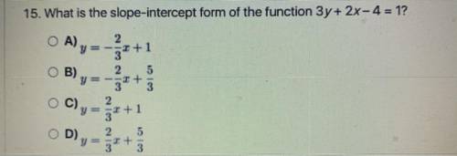 What is the slope intercept form of the function 3y+2x-4=1