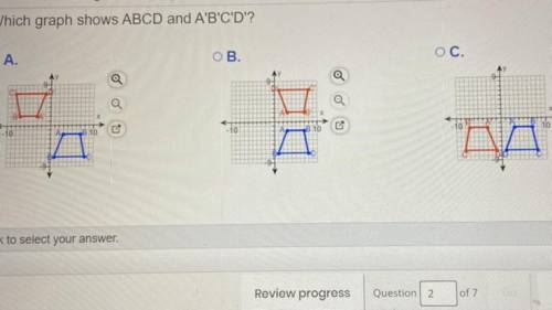 The vertices of trapezoid ABCD are A(3,-2), B(7-2), C(8. - 7), and D(1. - 7). Graph ABCD and

A'B