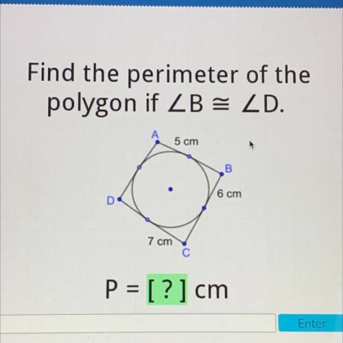 Find the perimeter of the
polygon if ZB = ZD.