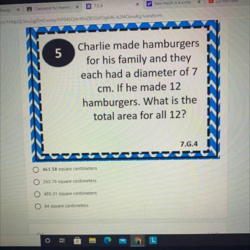 Charlie made hamburgers

 for his family and they
each had a diameter of 7
cm. If he made 12
hambu