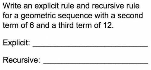 (look at screenshot)

Write an explicit rule and recursive rule for a geometric sequence with a se