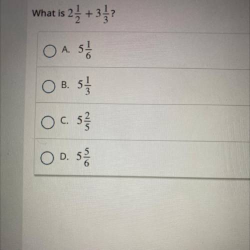 What is 2 1/2+3 1/3 pretty please help I need this answer fast