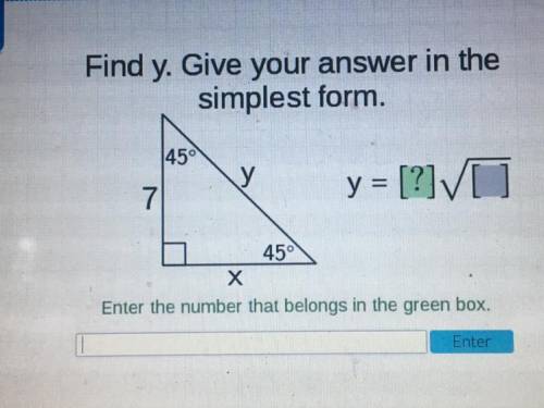 Find y. Give your answer in the
simplest form.
45°
у
7
y = [?]/[]
45°
Х