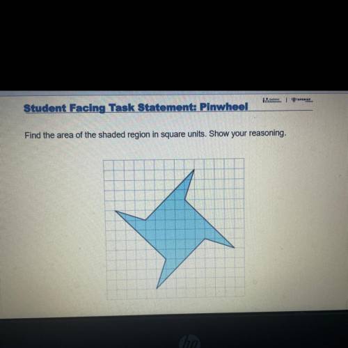 IMP

Student Facing Task Statement: Pinwheel
Find the area of the shaded region in square units. S