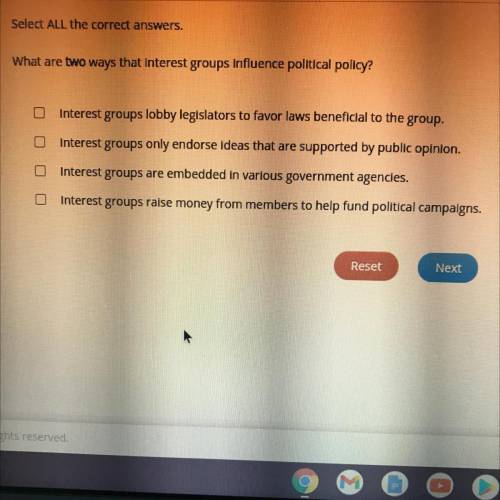 HELP! select all the correct answers

what are the two ways that interest groups influence politic