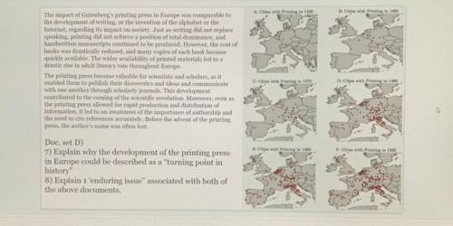 Doc. set D)

7) Explain why the development of the printing press
in Europe could be described as