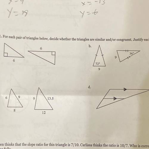 12. For each pair of triangles below, decide whether the triangles are similar and/or congruent. Ju