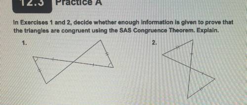 Decide whether enough information is given to prove that the triangles are congruent using the SAS