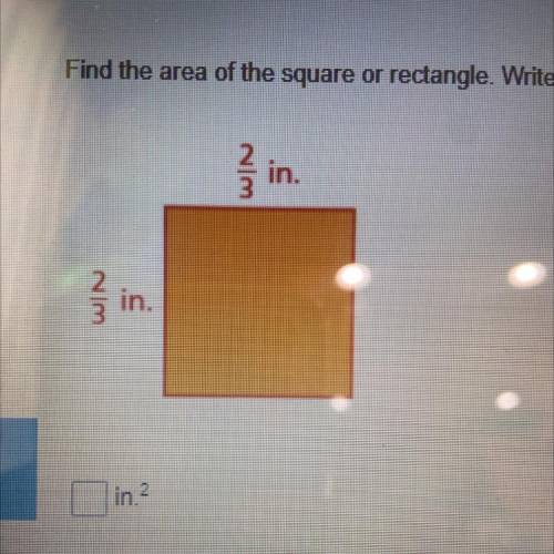 Find the area of the square or rectangle write your answer as a fraction