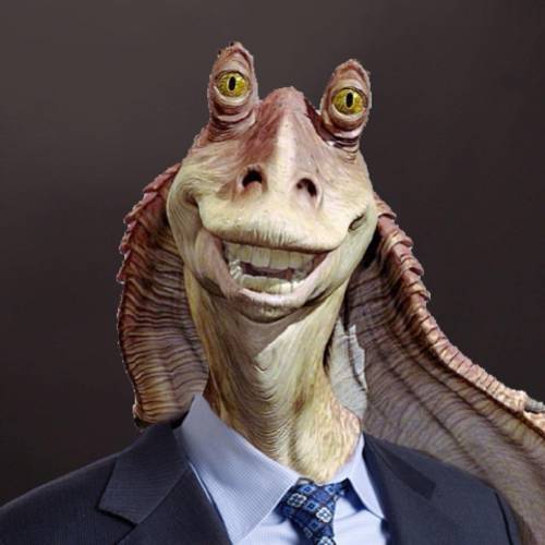 Jar jar binks is a good, working man who can satisfy my physical needs