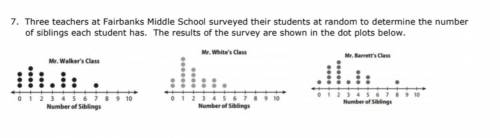 Three teachers at Fairbanks Middle School surveyed their students at random to determine the number