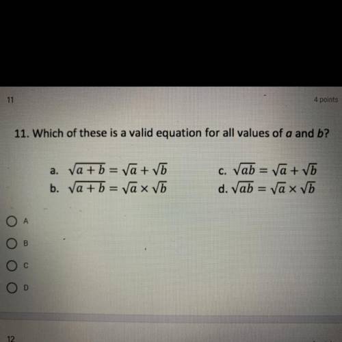 11. Which of these is a valid equation for all values of a and b? a. sqrt(a + b) = sqrt(a) + sqrt(b