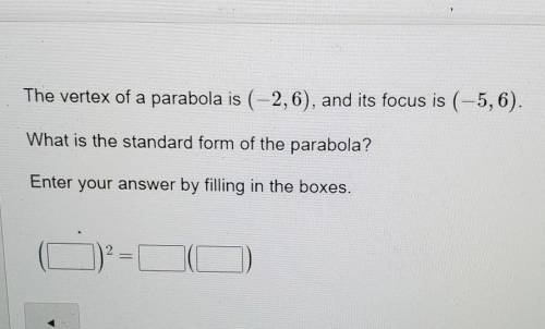 The vertex of a parabola is (-2,6), and its focus is (-5,6). What is the standard form of the parab