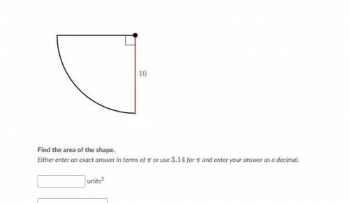 What is the area of a quarter circle with a radius of 10? (answer needs to be in terms of pi)