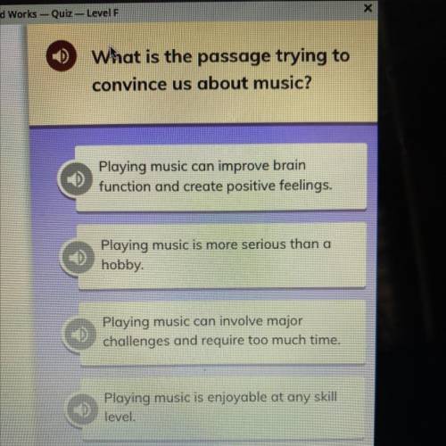 HELPPP HURRYY!! 
What is the passage trying to
convince us about music?
iready