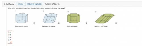 Which of the prisms below must have symmetry with respect to a point? (Select all that apply.

(PL