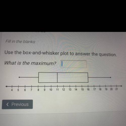Use the box-and-whisker plot to answer the question. 
“What is the maximum?”