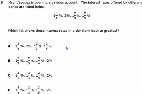 Mrs. Vasquez is opening a savings account. The interest rates offered by different banks are listed