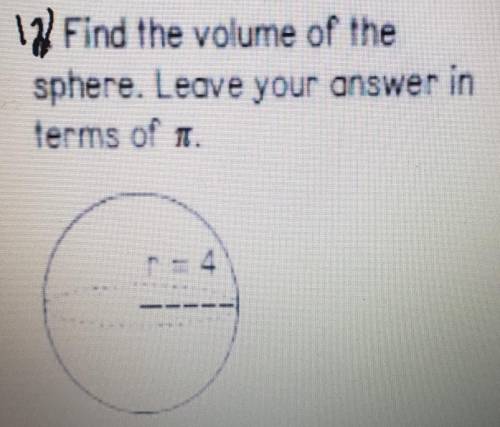 Find the volume of the sphere. Leave your answer in terms of π​