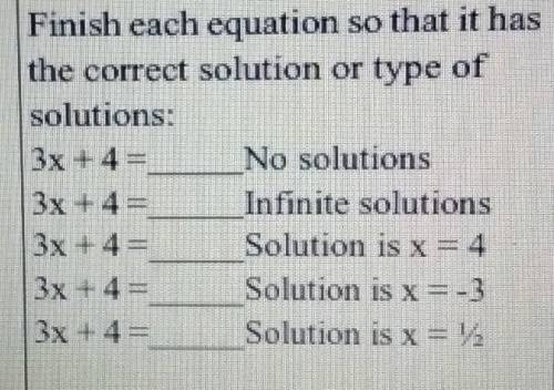 ILL MARK YOU BRAINLEIST.

Finish each equation so that it has the correct solution or type of solu