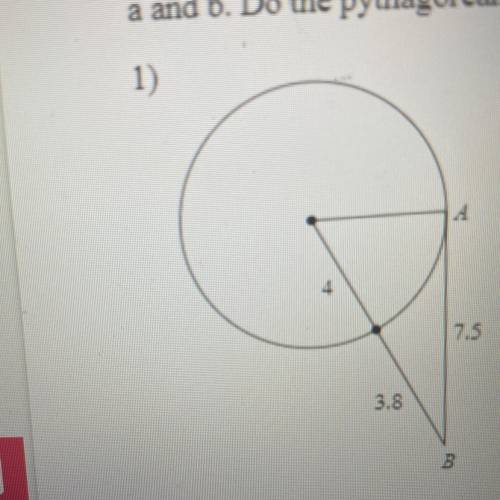 Determine if line A.B. is tangent to the circle. Decide which leg is the hypotenuse and which are A