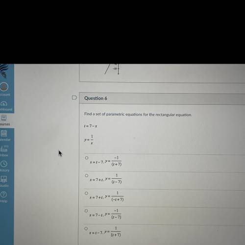 Find a set of parametric equations for the rectangular equation. 
t = 7-x
y = 1/x