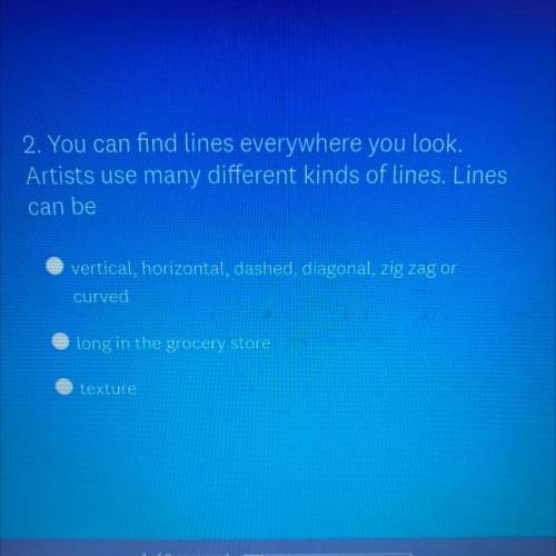 2. You can find lines everywhere you look.

Artists use many different kinds of lines. Lines
can b