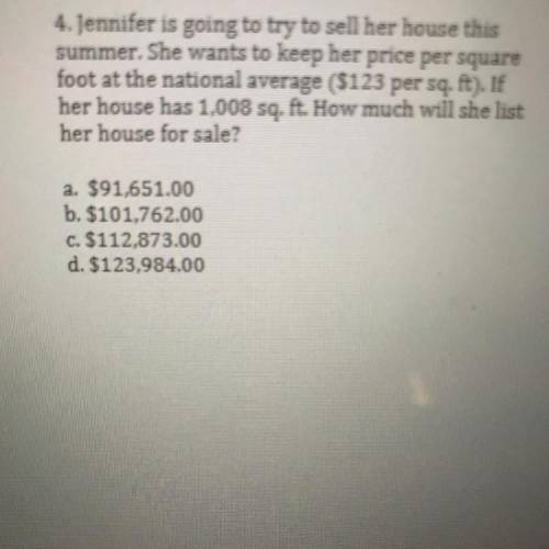 Help please ASAP

No link it don’t work 
4. Jennifer is going to try to sell her house this
summer