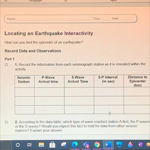 HELP PLEASE ILL MARK BRAINLIEST

Locating an Earthquake Interactivity
How can you find the epicent