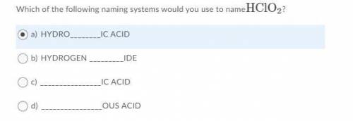 Which of the following naming systems would you use to nameHClO2